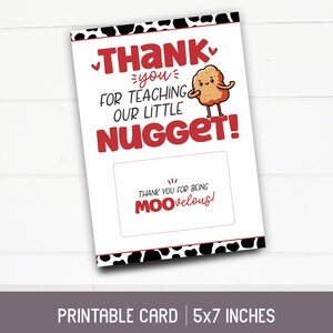 May include: Printable thank you card for a teacher with a cartoon chicken nugget illustration. The card says "Thank you for teaching our little nugget!" and "Thank you for being moovelous!" The card is 5x7 inches.
