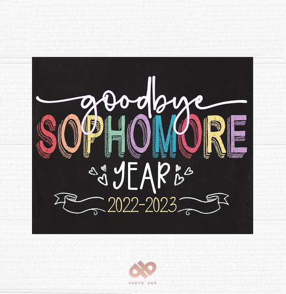 Printable Goodbye Sophomore Year. Last day of school printable sign ...