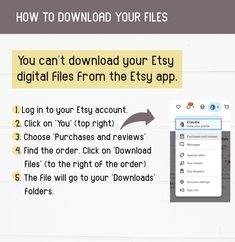 May include: A guide on how to download Etsy digital files, with text instructions and a screenshot of the Etsy profile menu. The text explains that files cannot be downloaded from the Etsy app.