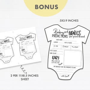 May include: Printable baby shower game cards in the shape of a onesie. The cards have a title that says "Baby and Advice Predictions for Parenthood." The cards have spaces for guests to write in their predictions for the baby's name, gender, date of birth, time of birth, weight, length, eye color, hair color, and advice for the parents-to-be. The cards are 5x5.9 inches and come in a pack of 2 per 11x8.5 inch sheet.