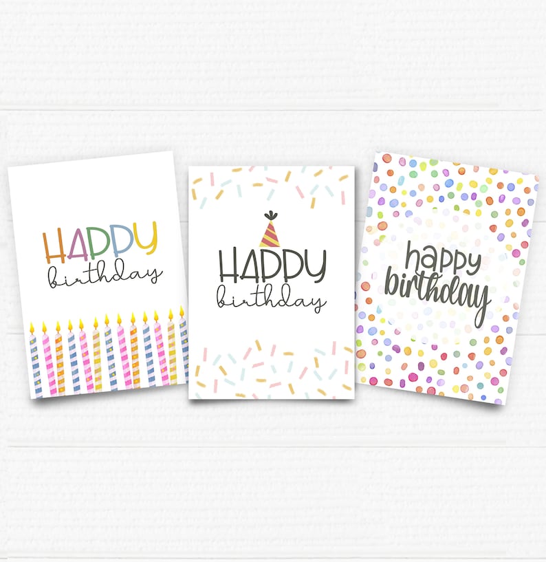 May include: Three printable cards with different designs featuring the text "Happy birthday". The first card has a colorful candle design, the second card has a confetti design, and the third card has a colorful polka dot design.