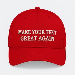May include: A vibrant red baseball cap with a curved peak. The cap has white embroidered text that reads "MAKE YOUR TEXT GREAT AGAIN". The hat is a classic six-panel design with an adjustable strap.
