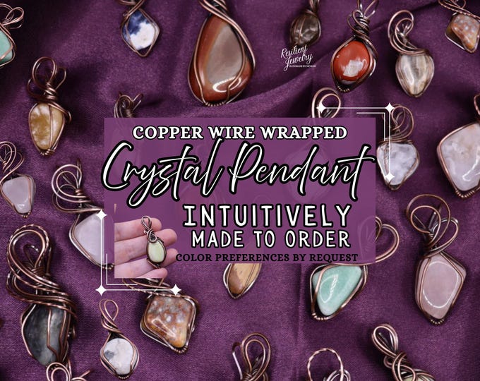 Crystal Wire Wrapped Pendant- Antique Copper - Intuatively Made to Order - Suprise Me Crystal Jewelry - Simple Tumbled Crystal Wire Wraps