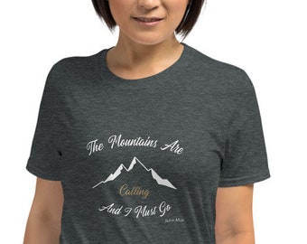 The Mountains Are Calling And I Must Go Men's Women's Camping Outdoor Tee