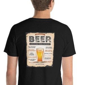 How To Order a Beer Around The World | Beer Lover Gift | Beer Drinker Present | Men&#39;s Short-Sleeve T Shirt | Front and Back Printed T-Shirt