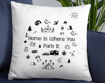 Home is Where You Park It | RV Living | Camping Lifestyle | Caravan Themed |RV Decor | Basic Throw Pillow | Couch Pillow | Bed Pillow |