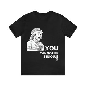 You Cannot Be Serious - John McEnroe Tribute