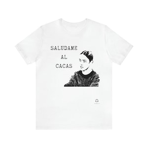 Saludame al Cacas - Grappige T-shirts van La Casa de las Flores