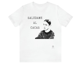 Saludame al Cacas - Śmieszne koszulki od La Casa de las Flores