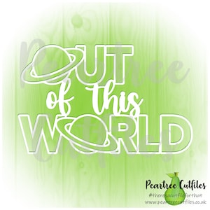 Out Of This World  Svg Png Jpg Cutfile