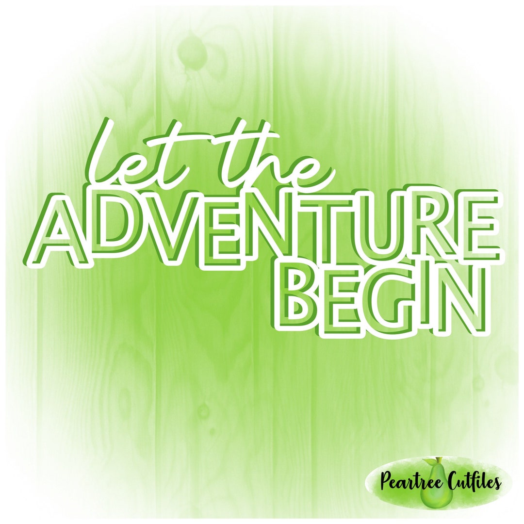 Let the Adventure Begin Svg Png Jpg Cutfile - Etsy