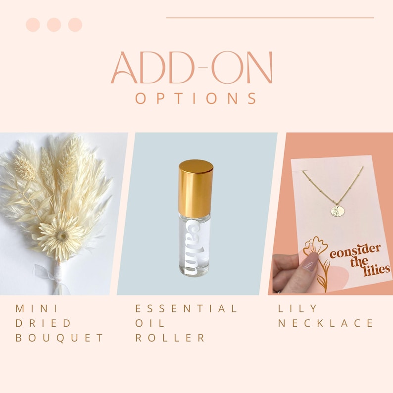 optional add on for the care package include a mini dried flower bouquet, a roller ball essential oils, and a lily necklace