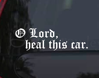 O Lord, Heal This Car Good Omens Inspired Vinyl Decal