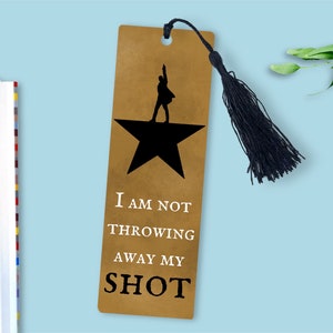 Hamilton Musical Theatre Bookmark Quote Not throwing away my shot 18x6cm bookmark