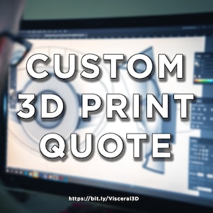 May include: A computer screen displaying the text "CUSTOM 3D PRINT QUOTE" with a blurred image of a 3D model in the background. The text "https://bit.ly/Visceral3D" is displayed at the bottom of the screen.
