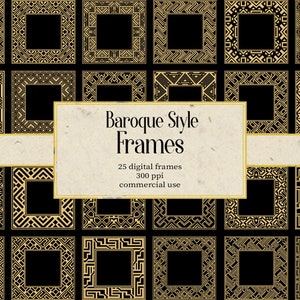 May include: A set of 25 digital frames in a baroque style. The frames are gold and black and have intricate designs. The text "Baroque Style Frames" is in the center of the image. The text "25 digital frames 300 ppi commercial use" is below the title.