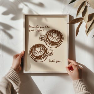 Impressão de café romântico, como você gosta do seu café, com você, arte de parede para impressão, decoração de cozinha retrô para casa, pôster digital moderno de cafeteria