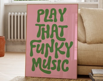 Play That Funky Music Print, Retro, 70&#39;s Music, Popular Song Poster, Gift For Her, Fun Bar Art, Gallery Wall, Colourful Decor