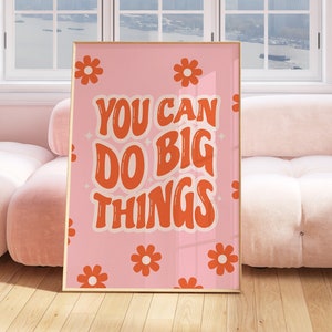 You Can Do Big Things Print, Pink Wall Art, Happy Posters, Positive, Gift For Best Friend, Popular, Kids Decor, Girls Posters