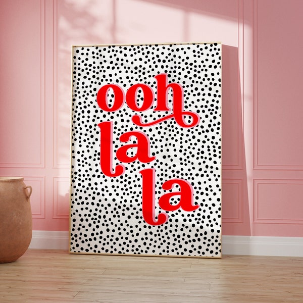 Ooh La La Black And White Polka Dot Quote Print | Pink Wall Art | Home Decor | Living Room/ Bedroom Wall Art | A5/A4/A3/A2/A1/5x7/6x4