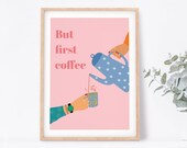 But First Coffee Pink Print Design Drink Quote Print Kitchen Wall Art, Home Decor Living Room Bedroom A5 A4 A3 A2 A1 5x7 4x6