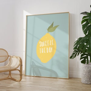 Lemon Squeeze The Day Print Design  | Home Decor | Kitchenl Print | Gallery Wall | Living Room/ Bedroom/Kitchen Wall Art | A5/A4/A3/A2/A1