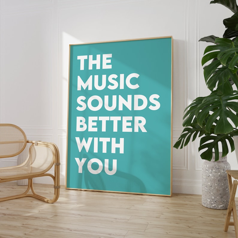 The Music Sounds Better With You Print Design Music Prints Etsy