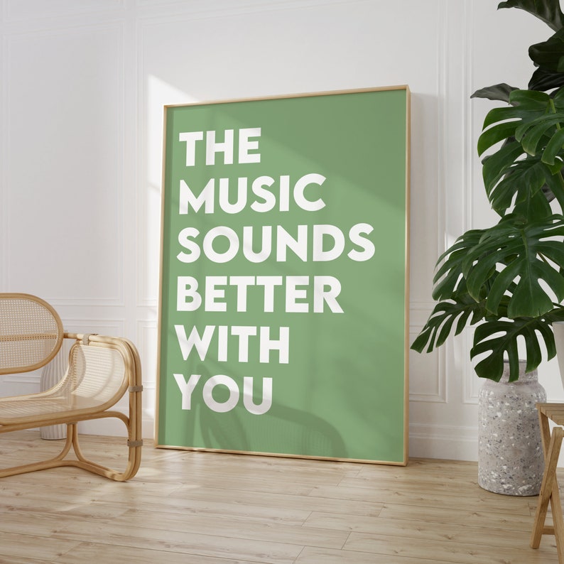 The Music Sounds Better With You Print Design Music Prints Etsy
