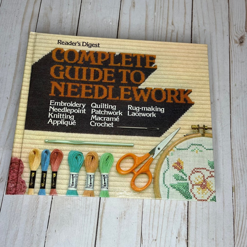 Readers Digest Complete Guide to Needlework Vintage 1979 Manual, Embroidery Needlepoint Knitting