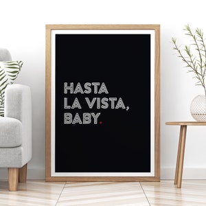 Hasta la vista baby &quot;Terminator&quot; Quote // Printable Typographic Movie Poster, Instant Download, Black or White Background