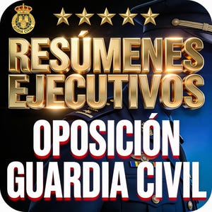 May include: Image with gold text that reads "RESUMENES EJECUTIVOS OPOSICIÓN GUARDIA CIVIL" over a dark blue background. The text is above a uniformed person. Gold stars and a crest are also visible.