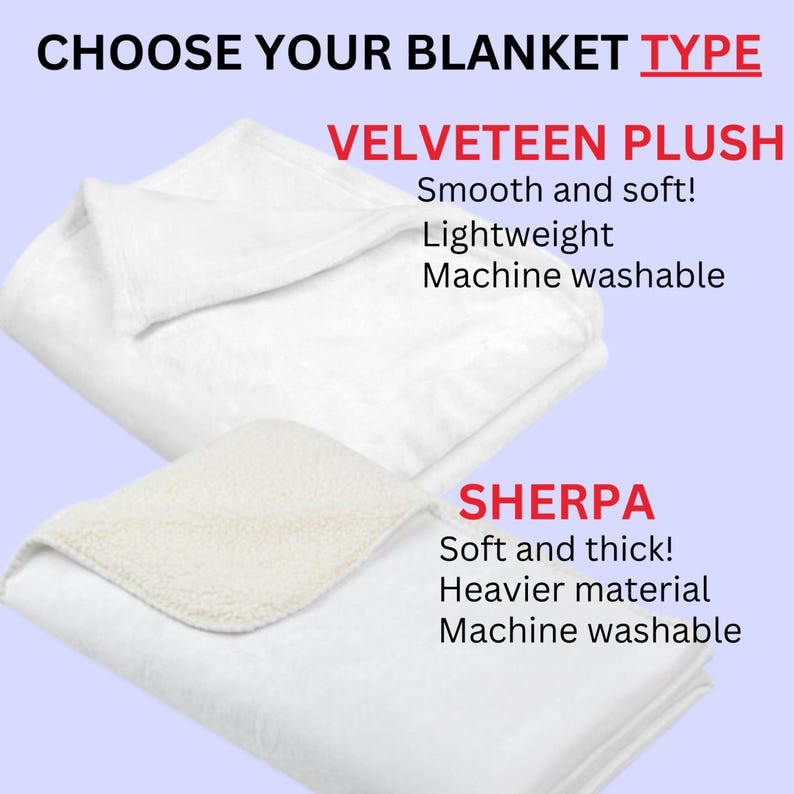 Puede incluir: Imagen que muestra dos tipos de mantas: Velveteen Plush y Sherpa. La manta Velveteen Plush es suave, blanda y ligera. La manta Sherpa es suave, gruesa y est&aacute; hecha de un material m&aacute;s pesado. Ambas son lavables a m&aacute;quina. El texto dice "CHOOSE YOUR BLANKET TYPE".