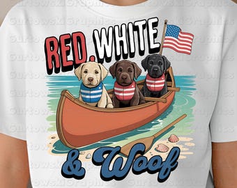 Red White and Woof PNG,Patriotic Dog Sublimation Design,4th of July Labrador design,USA Summer Dog Digital,American Flag Dog Shirt PNG