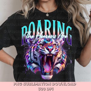 The Heavens are Roaring PNG,Christian Sublimation Designs,Jesus Shirt Png,Bible Verse Shirt Png, Tiger Tshirt Designs DTF Trendy Design