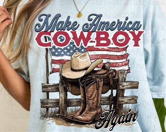 Make America Cowboy Again PNG, Cowboy Western Png, 4th of July Png, Western 4th of July Png, Patriotic Cowboy America Png