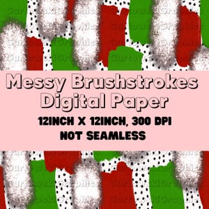 Puede incluir: Papel digital con un patrón de pinceladas desordenadas en rojo, verde y blanco con lunares negros. El papel mide 30,48 cm por 30,48 cm y 300 DPI. El texto "Messy Brushstrokes Digital Paper" y "12INCH X 12INCH, 300 DPI NOT SEAMLESS" está en el papel.