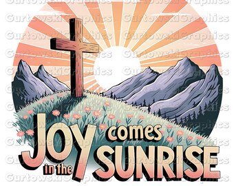 Joy comes in the sunrise png,Religious Sunrise png,Vintage Christian PNG,Christian Sublimation,Wildflower Png,Bible Verse Png,Faith designs