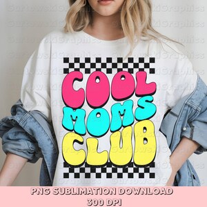 Cool Moms Club png, Retro Mom png, Trendy Moms png, Mom Birthday Gift, Best Mom png, Cool Moms Club Funny png, Retro Summer Mom png