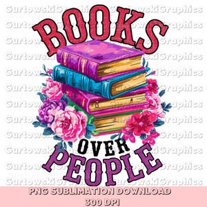 I Like Books More Than People PNG, Book png, Reading png, Digital Download, Books Over People Sublimation PNG, Funny Book Lover PNG, Bookish