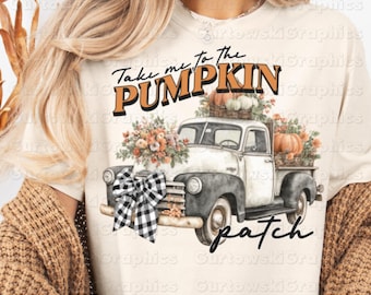 Take Me to the Pumpkin Patch PNG,Fall Pumpkin Patch PNG,Fall Truck Shirt Design,Fall Farm Truck Sublimation, Preppy Fall Pumpkin Truck