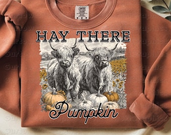 Hay There Pumpkin PNG Sublimation Design Highland Cow Fall Pumpkin Patch Rustic Country Digital Download Shirt png