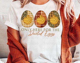 Only Here For The Deviled Eggs PNG Sublimation Design Funny Thanksgiving Patchwork Plaid Fall Food Quote Faux Embroidery Thanksgiving