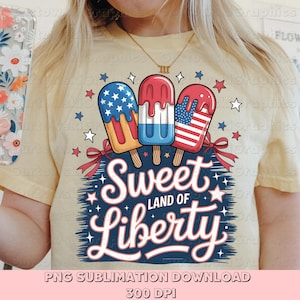 Sweet Land of Liberty Summer png,Funny USA Shirt png,Popsicle png,4th Of July Digital Download,Summer Patriotic PNG,American Flag Popsicle