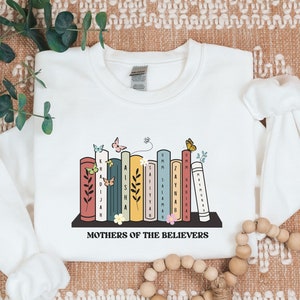 Mothers of the believers sweatshirt,hijabi sweatshirt, muslim women clothes,muslim fashion,muslim fashion,bookish sweatshirt,bookish clothes