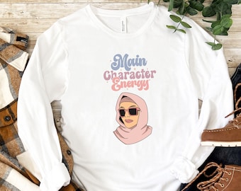 Main Character Energy long sleeve t shirt,Woman empowerment shirt,muslim woman shirt,Gift ideas for muslims,palestine shirt,Hijabi t shirt