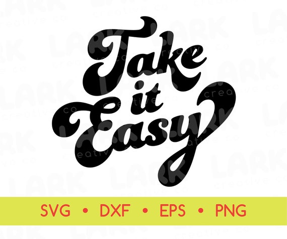Download Take It Easy Svg Design Retro Silhouette Cricut Cut File 70s Etsy