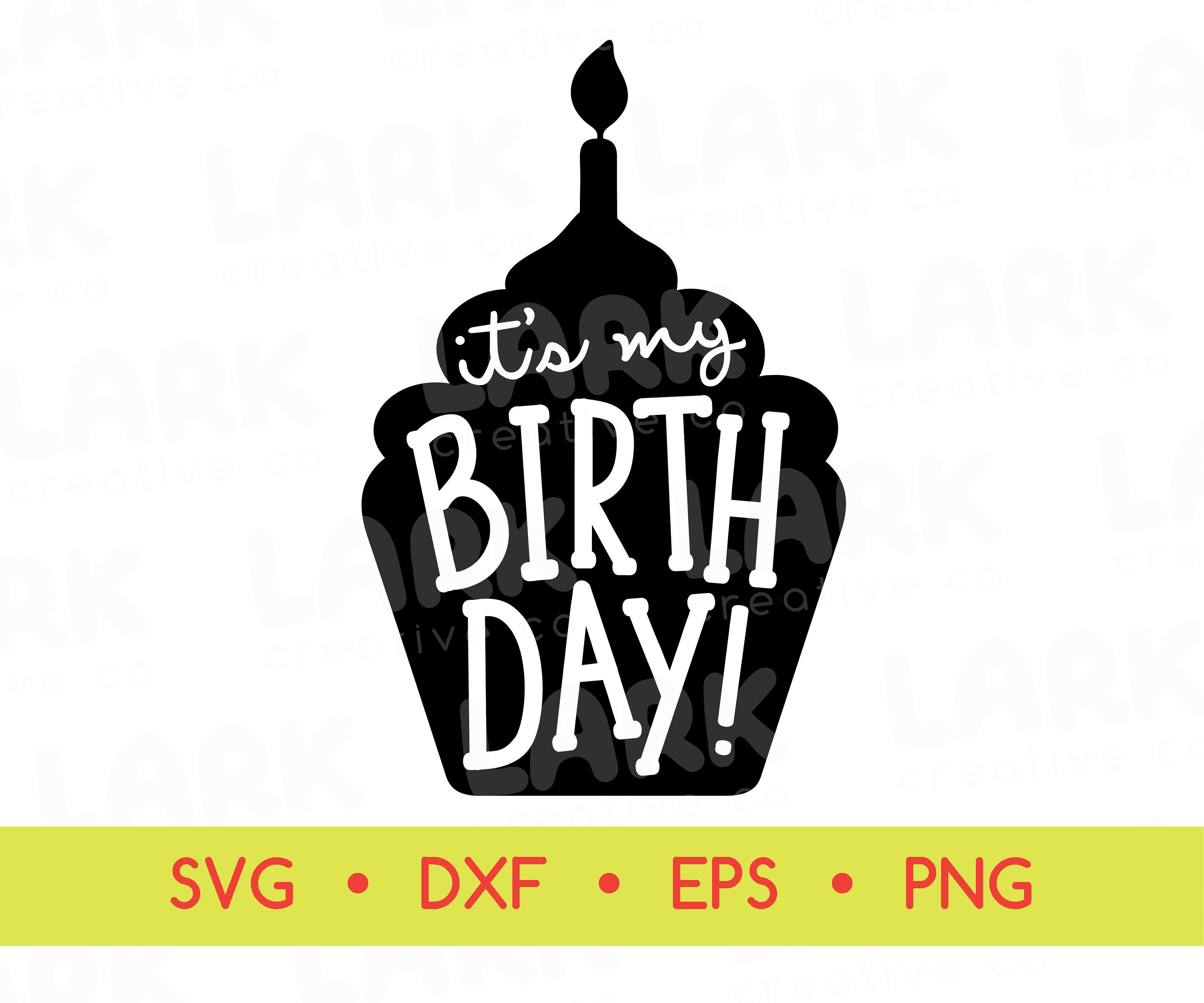 Birthday Shirt SVG Design, It's My Birthday Silhouette Cricut Cut File ...