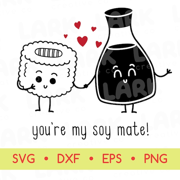 You're My Soy Mate Sushi SVG Design, Food Pun Silhouette Cricut Cut File, Valentine's Day, Best Friends Shirt, Ramen HTV dxf, png, eps