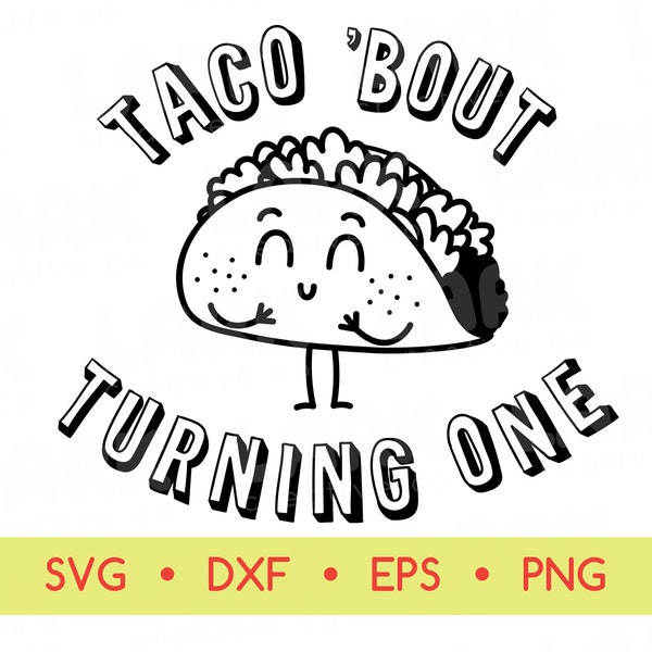 Taco Bout Turning One SVG Design, Taco First Birthday Party Silhouette Cricut Cut File, Food Pun Baby Shirt Bodysuit HTV dxf, png, eps