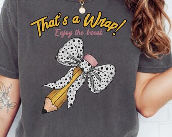 Last Day Of School Comfort Colors Shirt - School T-Shirt - End Of School Tee - Happy Last Day Of School Shirt - End Of the School Year Shirt